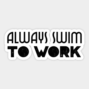 swimmers humor, fun swimming, quotes and jokes v83 Sticker